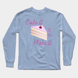 Bake It Long Sleeve T-Shirt